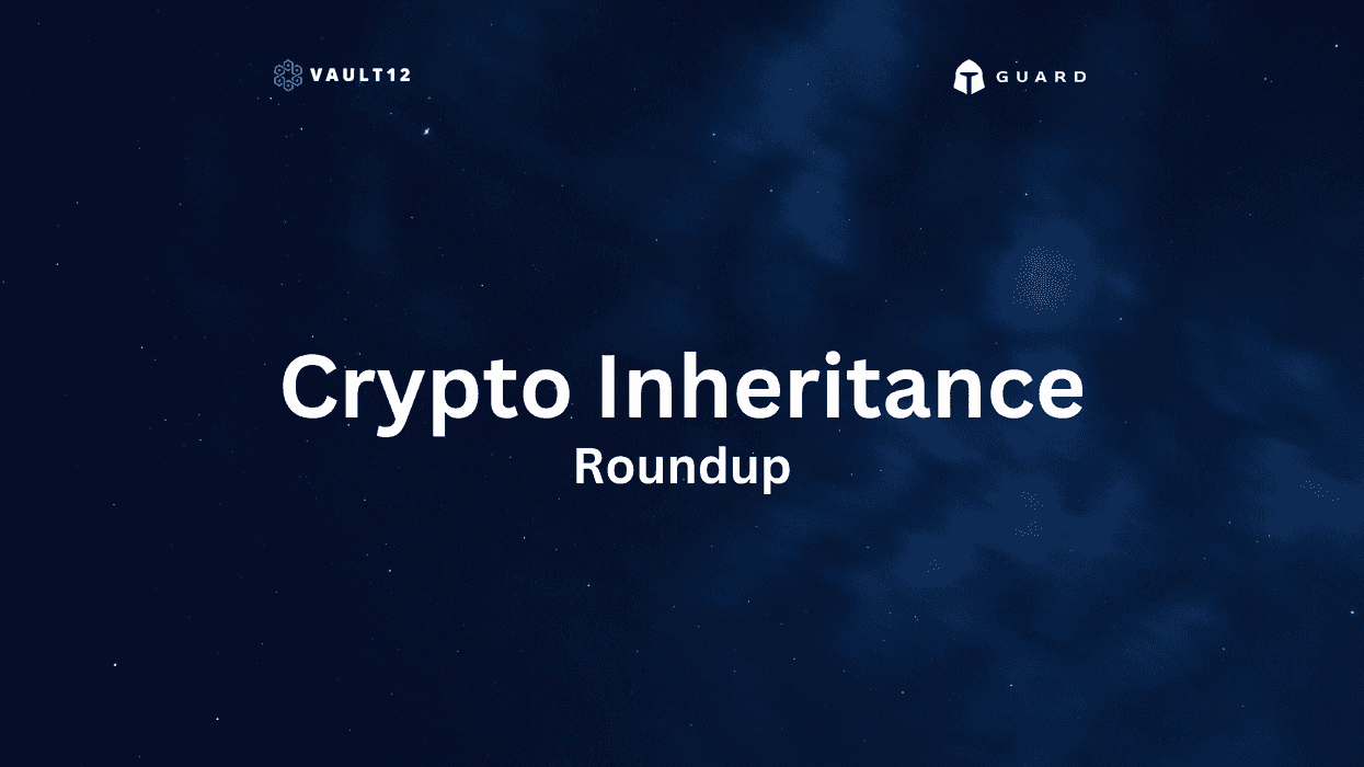 Crypto Inheritance Recap: July 2026
