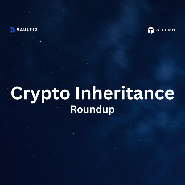 Crypto Inheritance: Roundup - February 2025