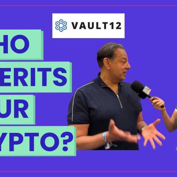What Happens to Your Bitcoin When You Die? The Great Crypto Inheritance Crisis With Vault12